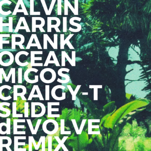 Calvin Harris - Slide (dEVOLVE Remix)